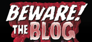 beware the blog