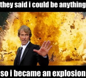 michael bay explosion meme