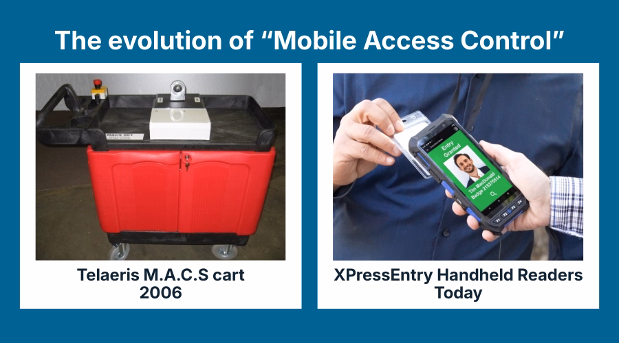 side by side evolution of mobile access control from Telaeris’ 2006 M.A.C.S. cart system to today’s XPressEntry handheld badge and biometric readers