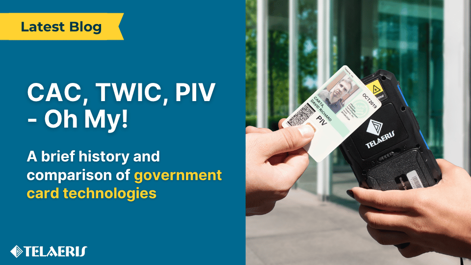CAC, TWIC, PIV – Oh My!