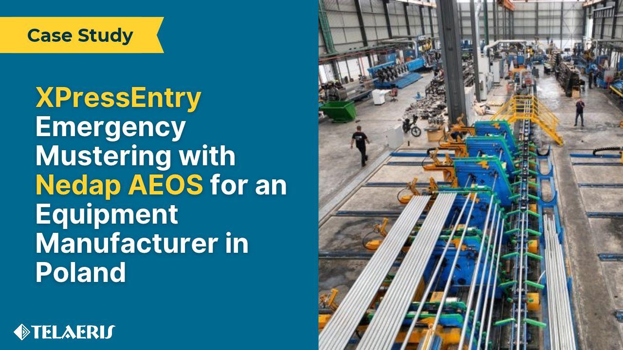 Case study: XPressEntry emergency mustering with Nedap AEOS for an equipment manufacturer in Poland